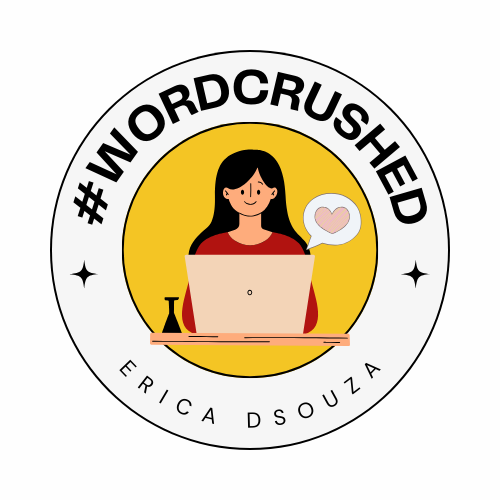 Logo of a woman with the title #Wordcrushed and author name Erica Dsouza